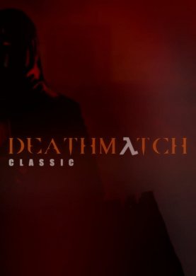 
Deathmatch Classic