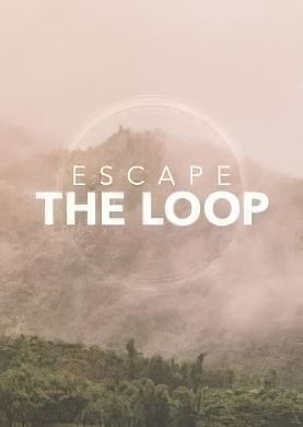 
Escape the Loop
