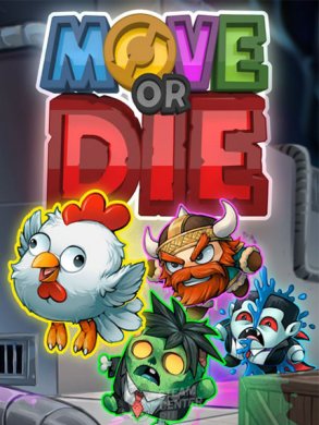 
Move or Die