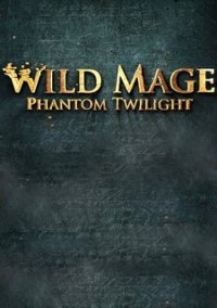 
Wild Mage - Phantom Twilight