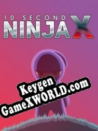 Ключ активации для 10 Second Ninja X