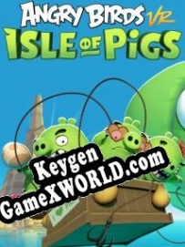 Angry Birds VR Isle of Pigs ключ бесплатно