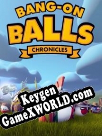 Bang-On Balls: Chronicles ключ активации