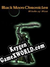 Black Moon Chronicles: Winds of War генератор серийного номера
