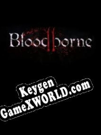 Bloodborne 2 генератор ключей