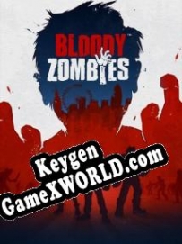 CD Key генератор для  Bloody Zombies