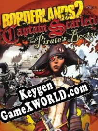 Borderlands 2: Captain Scarlett and her Pirates Booty ключ бесплатно