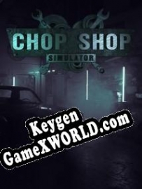 Регистрационный ключ к игре  Chop Shop Simulator