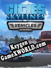 Генератор ключей (keygen)  Cities: Skylines Vehicles of the World