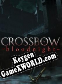 Бесплатный ключ для CROSSBOW: Bloodnight