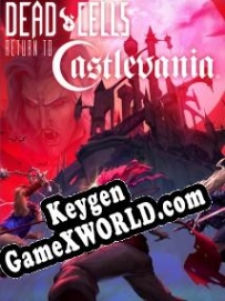 CD Key генератор для  Dead Cells: Return to Castlevania