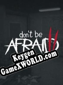 Генератор ключей (keygen)  Dont Be Afraid 2