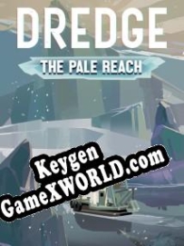 Генератор ключей (keygen)  DREDGE The Pale Reach