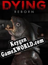 Генератор ключей (keygen)  Dying: Reborn