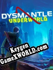 Dysmantle: Underworld ключ активации