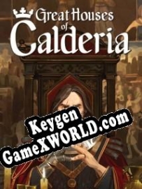 CD Key генератор для  Great Houses of Calderia