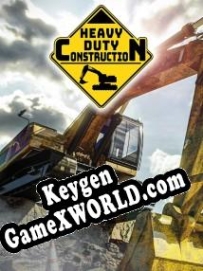 Heavy Duty Construction CD Key генератор