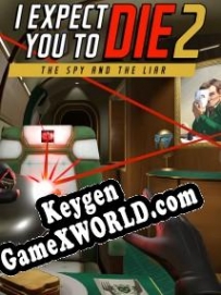 CD Key генератор для  I Expect You to Die 2: The Spy and the Liar