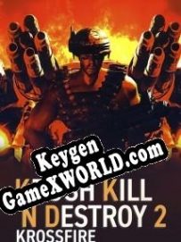 CD Key генератор для  Krush Kill N Destroy 2: Krossfire