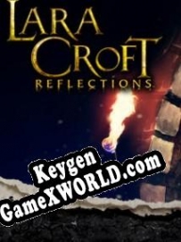 Lara Croft: Reflections генератор ключей