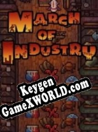CD Key генератор для  March of Industry: Very Capitalist Factory Simulator Entertainments