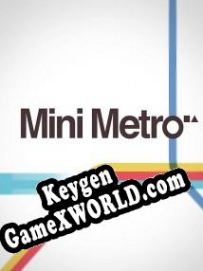 CD Key генератор для  Mini Metro
