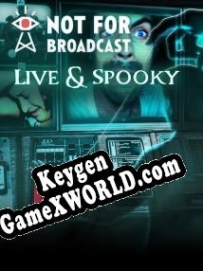 Генератор ключей (keygen)  Not For Broadcast: Live & Spooky