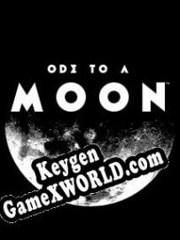Ключ для Ode to a Moon