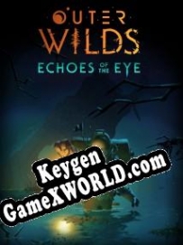 Генератор ключей (keygen)  Outer Wilds Echoes of the Eye