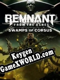 Remnant: From the Ashes Swamps of Corsus ключ активации