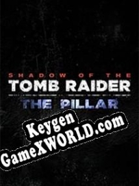 Shadow of the Tomb Raider The Pillar ключ бесплатно