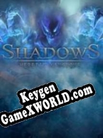 Shadows Heretic Kingdoms CD Key генератор