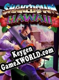 Генератор ключей (keygen)  Shakedown Hawaii