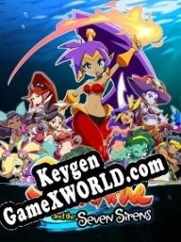 Shantae and the Seven Sirens ключ активации