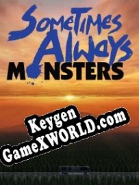 Генератор ключей (keygen)  Sometimes Always Monsters