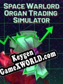 Space Warlord Organ Trading Simulator CD Key генератор