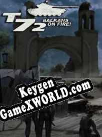 Генератор ключей (keygen)  T-72: Balkans in Fire