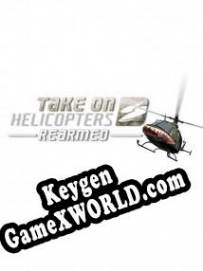 Take on Helicopters Rearmed CD Key генератор