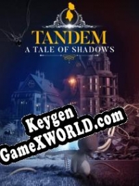 CD Key генератор для  Tandem: A Tale of Shadows