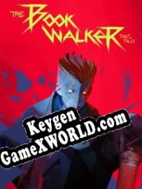 Генератор ключей (keygen)  The Bookwalker: Thief of Tales