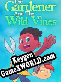 Генератор ключей (keygen)  The Gardener and the Wild Vines