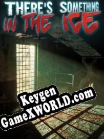Ключ для Theres Something In The Ice