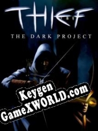 CD Key генератор для  Thief: The Dark Project