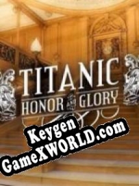Бесплатный ключ для Titanic: Honor and Glory
