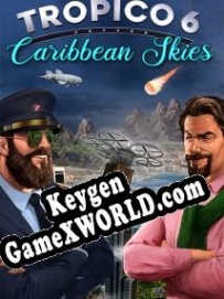 Бесплатный ключ для Tropico 6 Caribbean Skies