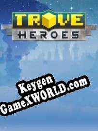 Trove: Heroes CD Key генератор