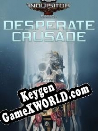 Warhammer 40,000: Inquisitor Martyr Desperate Crusade ключ активации