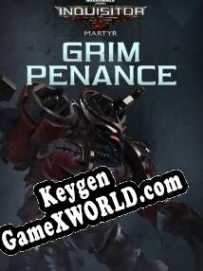 Warhammer 40,000: Inquisitor Martyr Grim Penance CD Key генератор