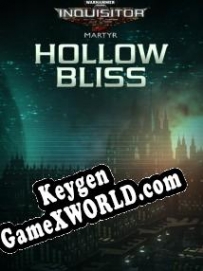 Ключ активации для Warhammer 40,000: Inquisitor Martyr Hollow Bliss