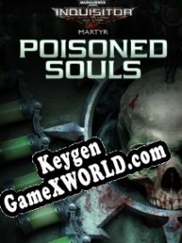 CD Key генератор для  Warhammer 40,000: Inquisitor Martyr Poisoned Souls